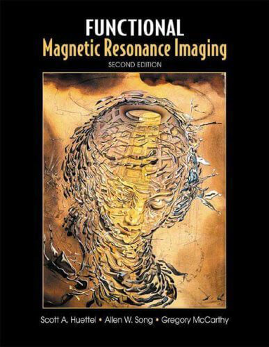 Functional Magnetic Resonance Imaging by Scott A. Huettel and colleagues